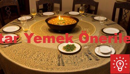 İftar Yemek Önerileri