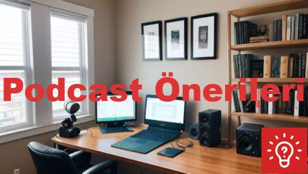 Podcast Önerileri