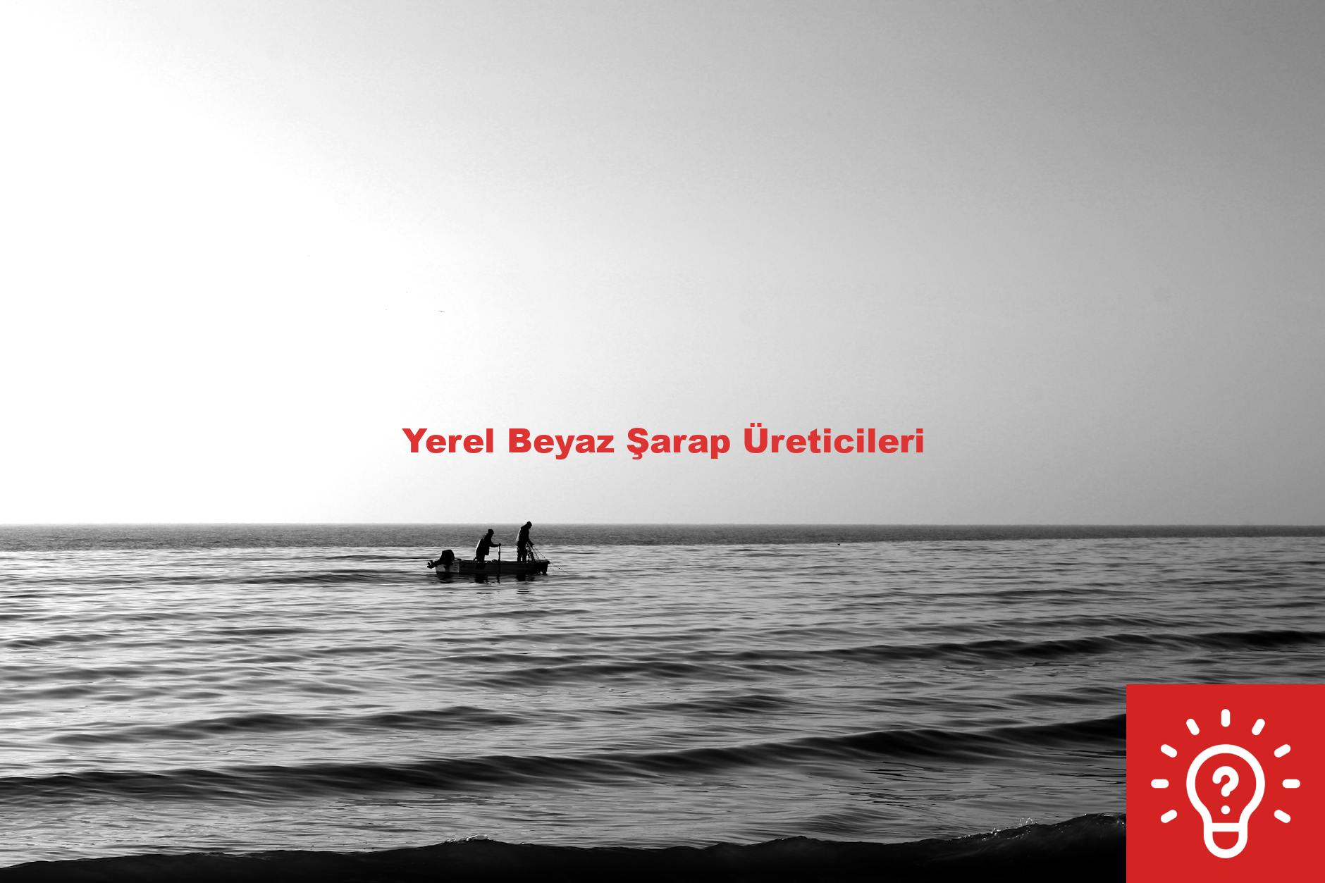Yerel Beyaz Şarap Üreticileri