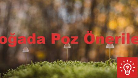 Doğada Poz Önerileri