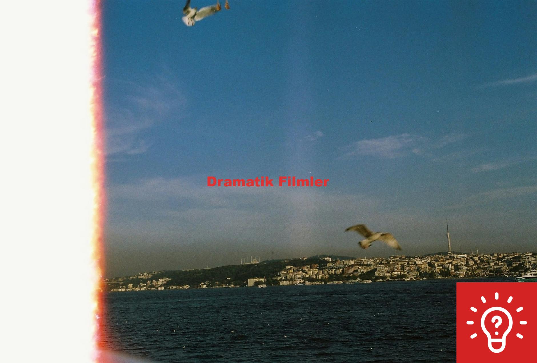 Dramatik Filmler