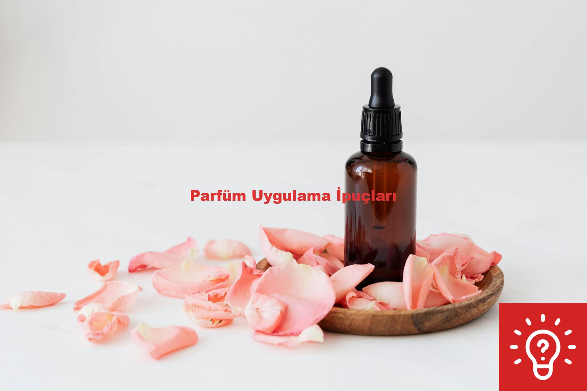 Parfüm Uygulama İpuçları