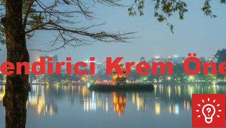 Nemlendirici Krem Önerileri