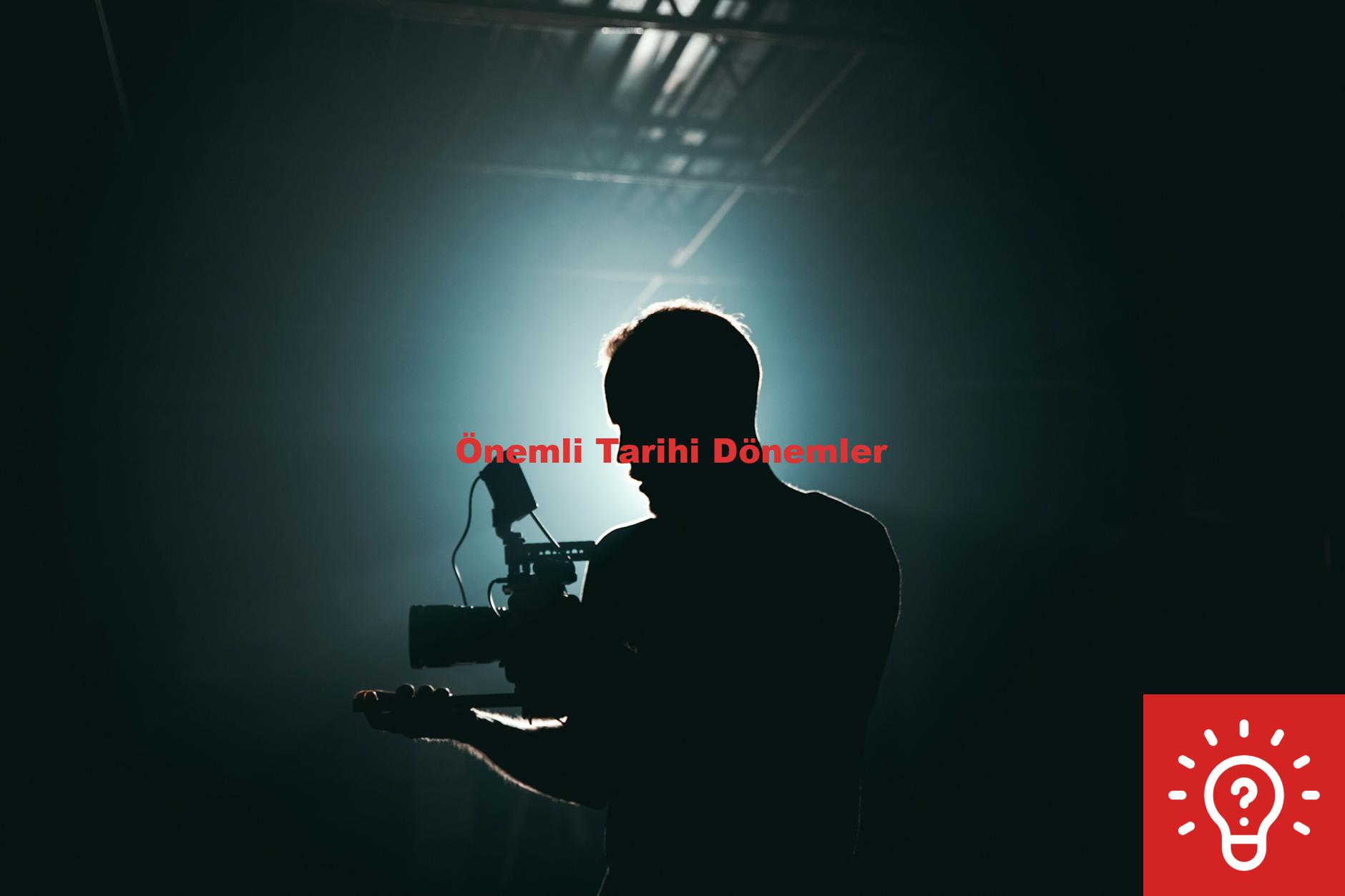 Önemli Tarihi Dönemler