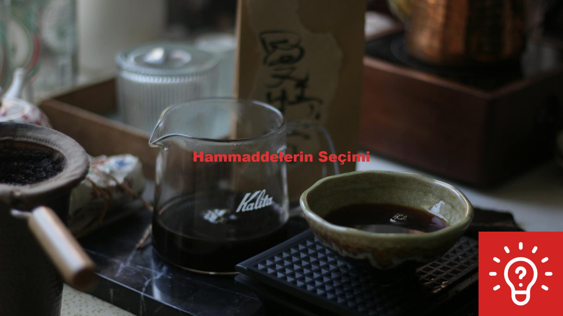 Hammaddelerin Seçimi