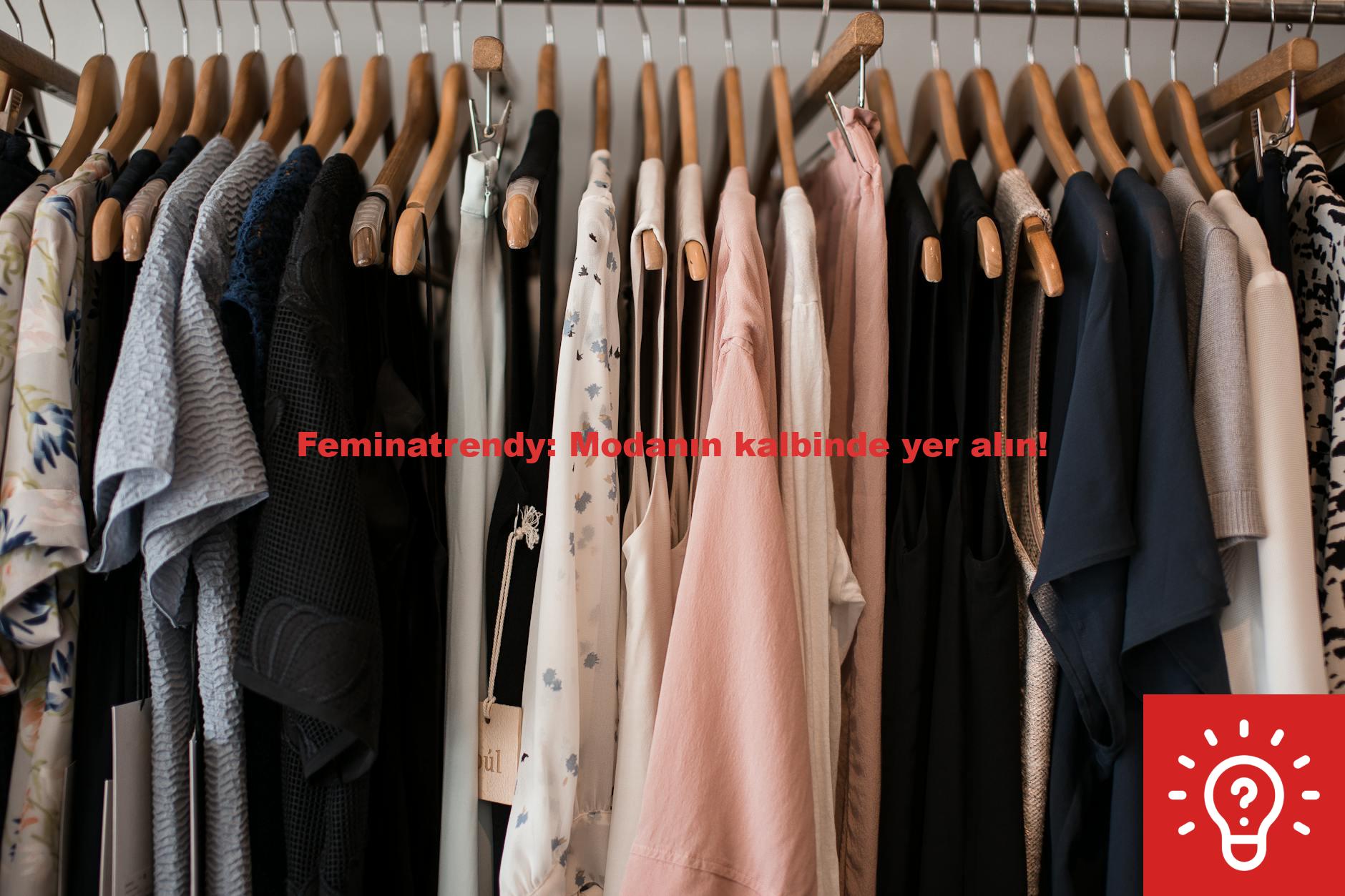 Feminatrendy: Modanın kalbinde yer alın!