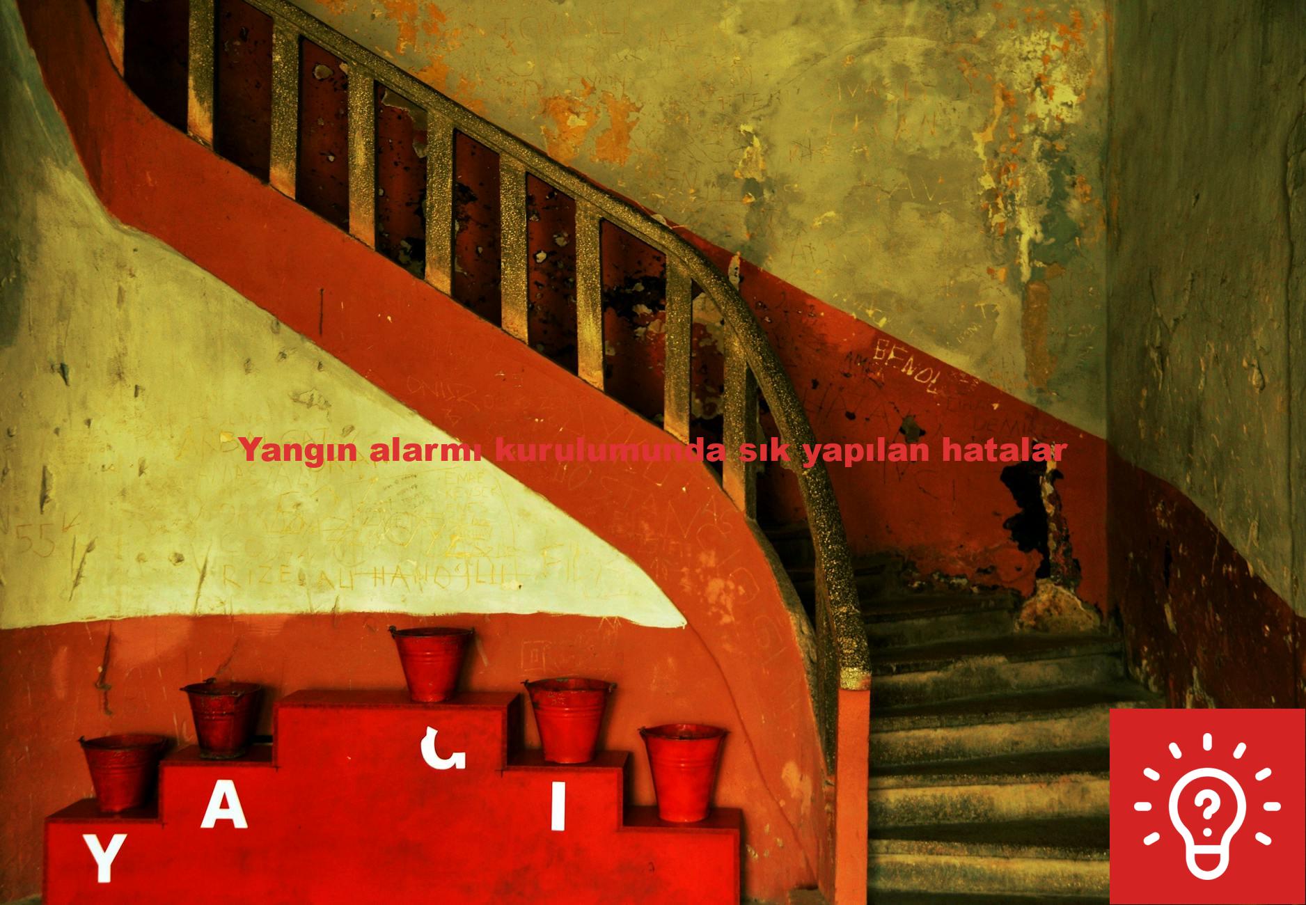 Yangın alarmı kurulumunda sık yapılan hatalar