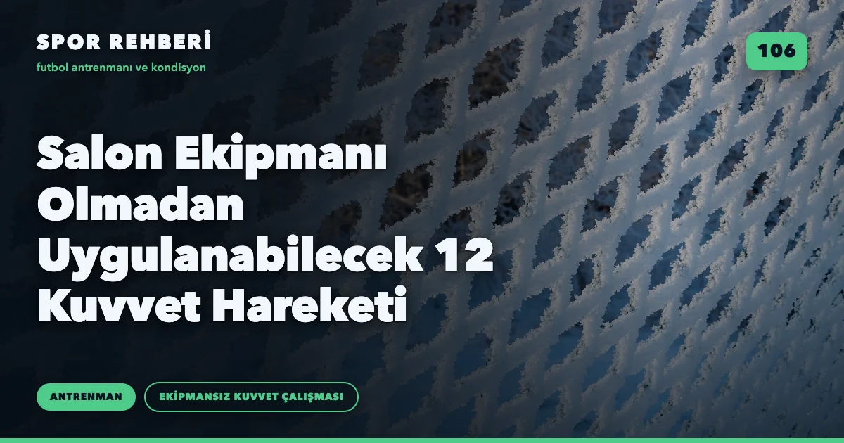 Salon Ekipmanı Olmadan Uygulanabilecek 12 Kuvvet Hareketi